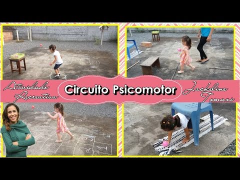 ATIVIDADES RECREATIVAS INFANTIL - CIRCUITO PSICOMOTOR por Jackeline Tomazi #VEDA12