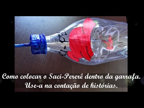 Atividade Pedagógica Educação Infantil ♥ Como Colocar o Saci-Pererê Dentro da Garrafa