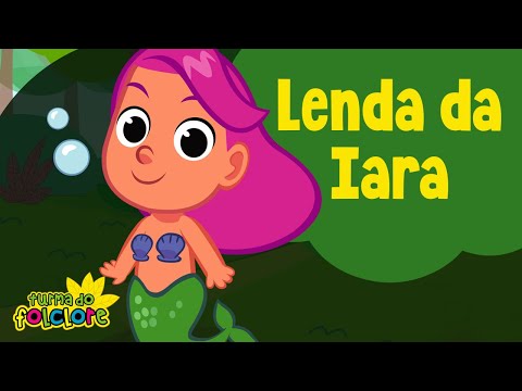 Lenda da Iara Sereia: Turma do Folclore