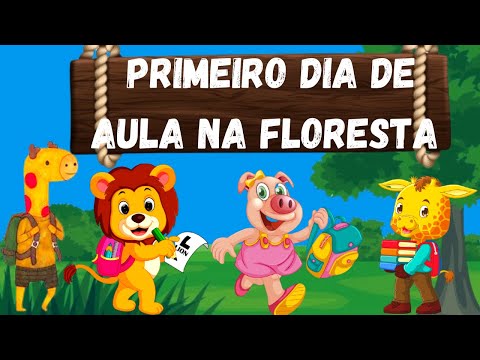 HISTÓRIA PARA VOLTA ÀS AULAS | EDUCAÇÃO INFANTIL | PRIMEIRO DIA DE AULA NA FLORESTA