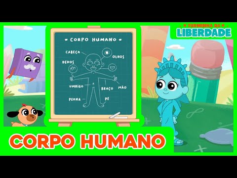 Turminha da Liberdade | CORPO HUMANO | LETRA E MÚSICA 🎶