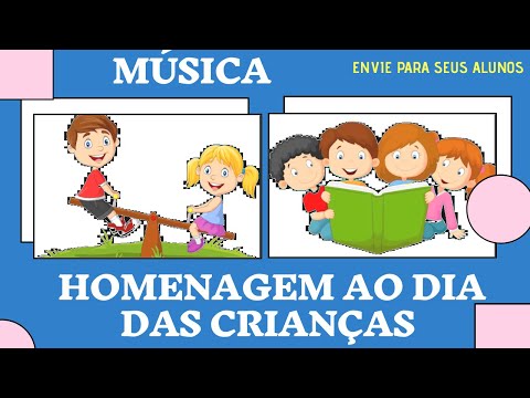Homenagem ao dia das crianças-  Música